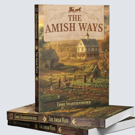 The Amish Ways - Survival Secrets That Will Forever Change Your Life